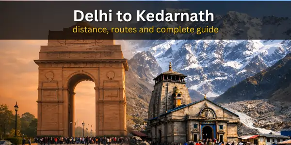 Delhi to Kedarnath Distance: Complete 2026 Road Guide, Routes & Travel Tips