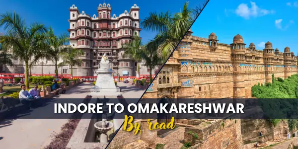 Indore to Omkareshwar Distance: Your Ultimate Road Trip Guide & Travel Information