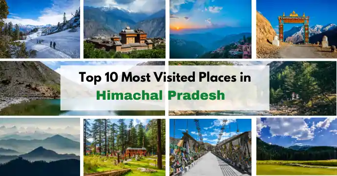 Top 10 Most Visited Places in Himachal Pradesh